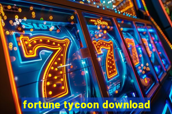 fortune tycoon download